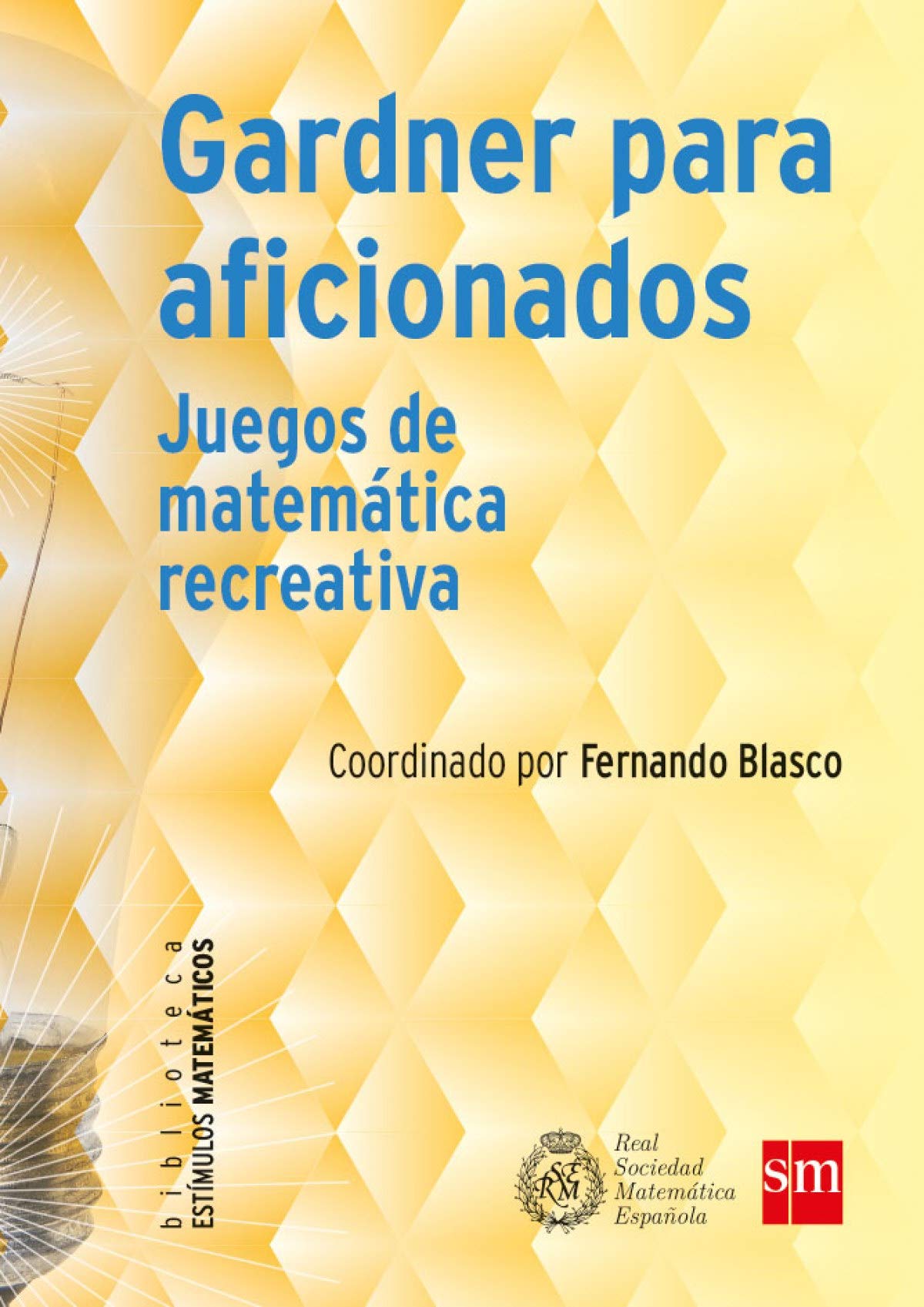 Libro: Gardner para aficionados: Juegos de matemática recreativa: 8 (Estímulos Matemáticos)