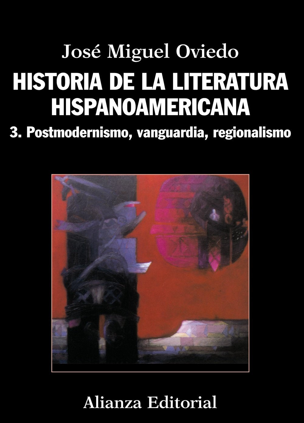 Libro: Historia de la literatura hispanoamericana: 3. Postmodernismo, Vanguardia, Regionalismo (Spanish Edition)