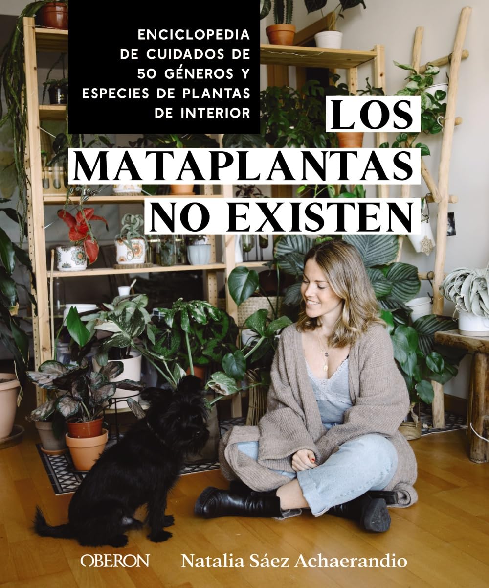 Libro: Los mataplantas no existen: Enciclopedia de cuidados de 50 géneros y especies de plantas de interior (Libros singulares)