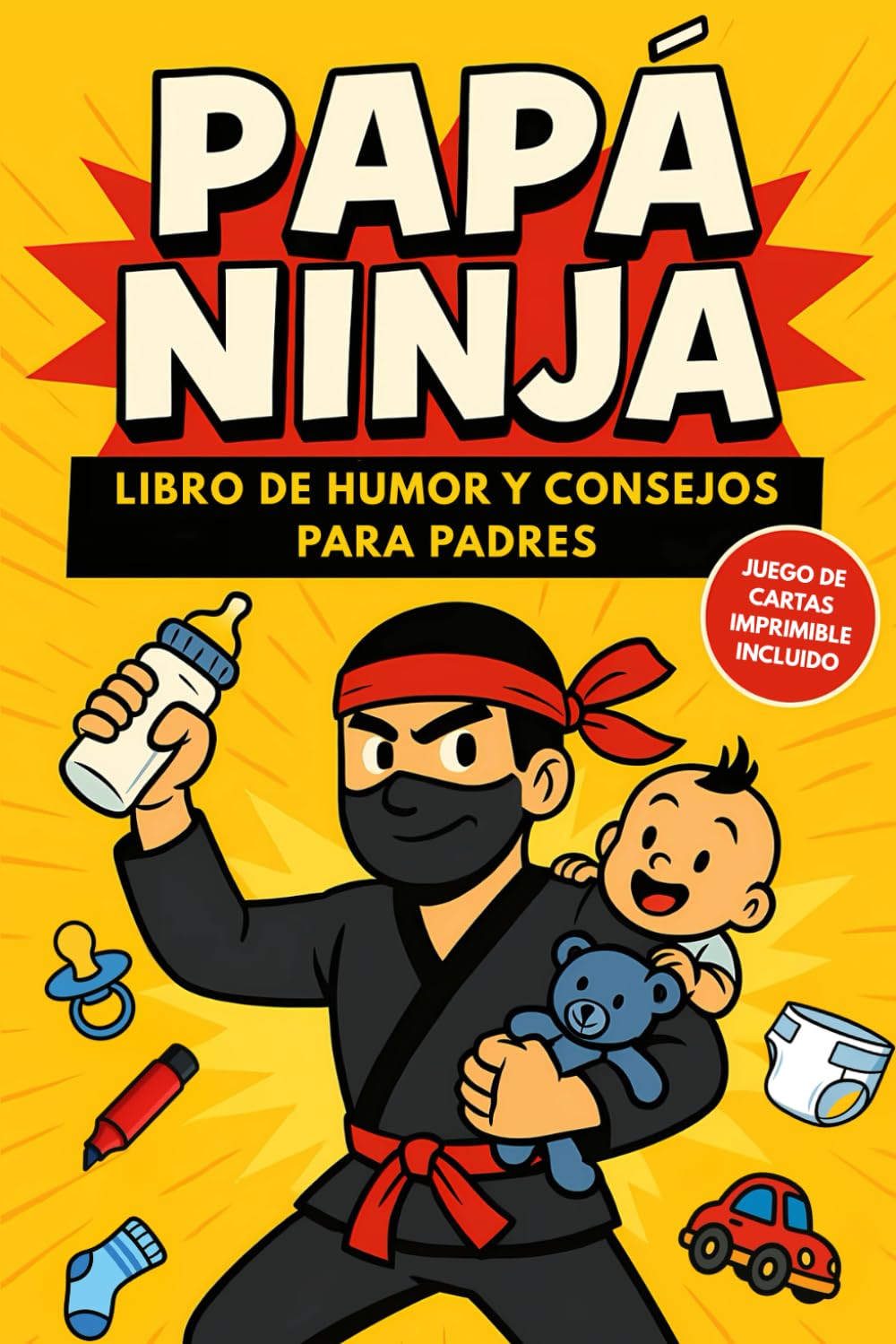 Papá Ninja: Libro de humor y consejos para padres primerizos – Un libro entretenido y original como regalo para papá primerizo (Colección Ninja)