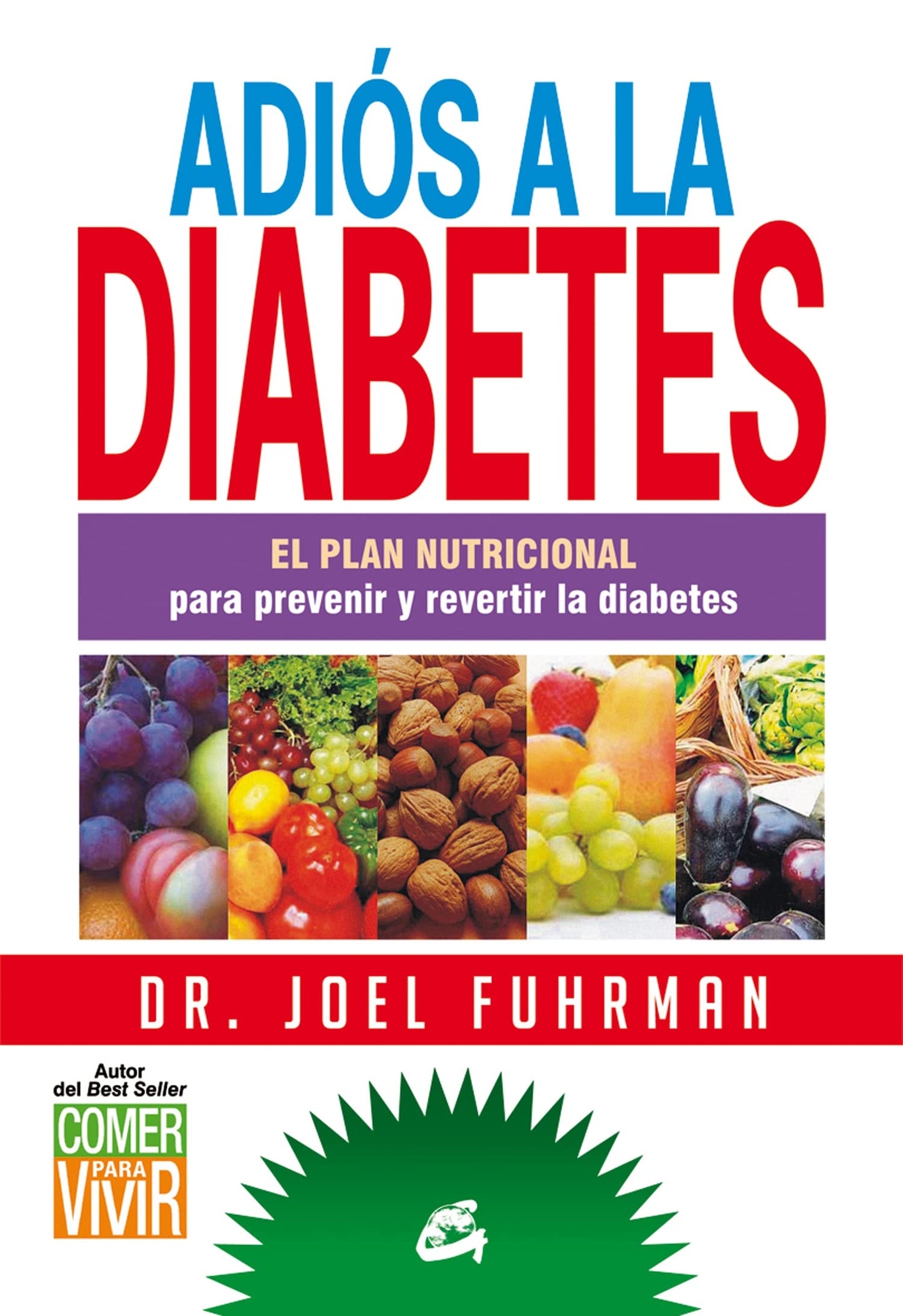 Libro: Adiós a la diabetes: El plan nutricional para prevenir y revertir la diabetes (Spanish Edition)