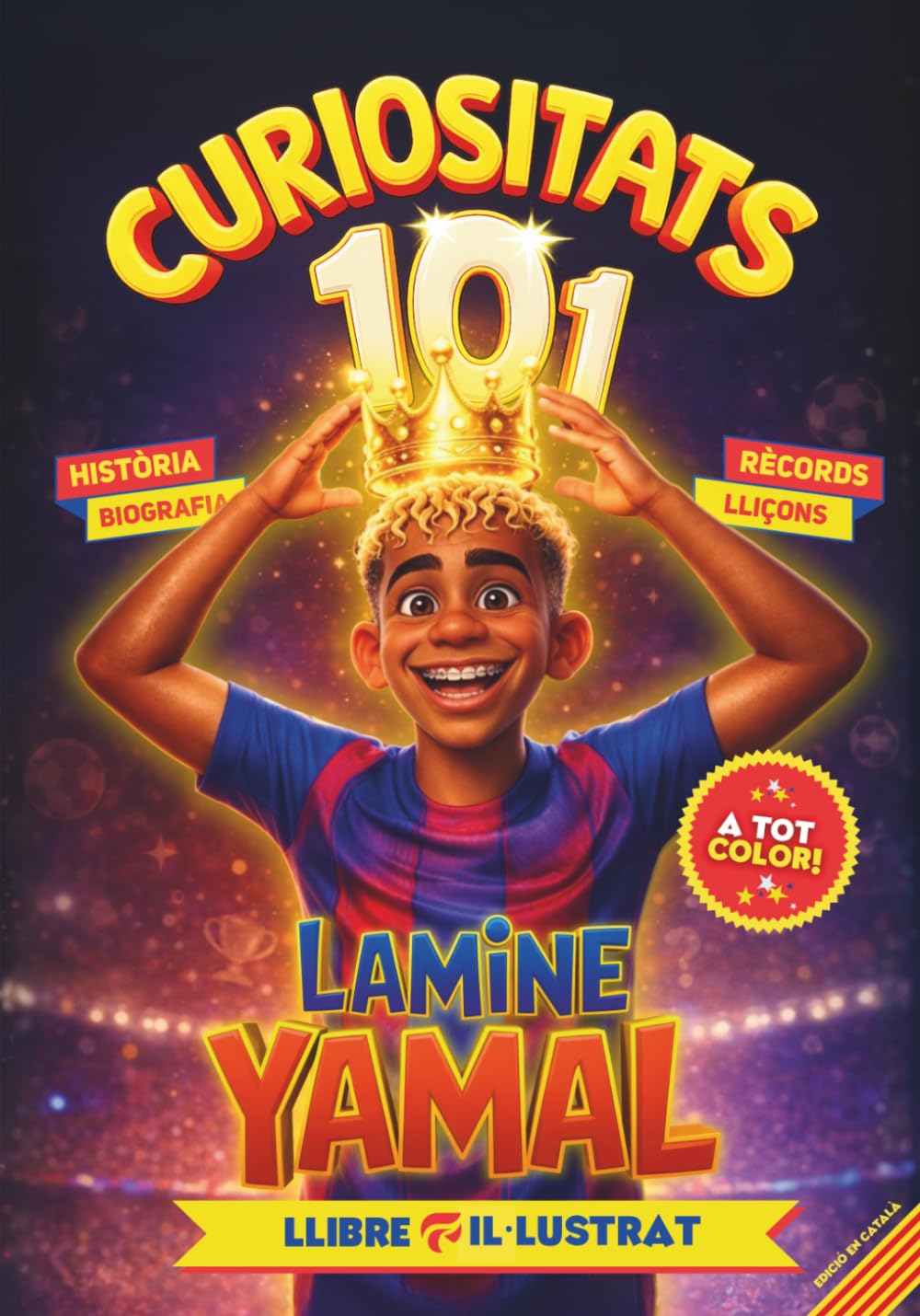 Libro: 101 Curiositats de Lamine Yamal - Llibre Il·lustrat - Biografia, Història, Rècords i Lliçons - Regal per a Nens i Nenes (Catalan Edition)
