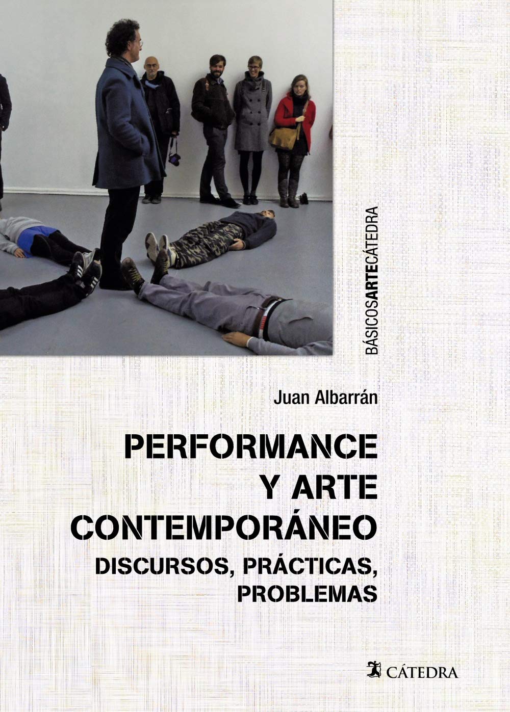 Libro: Performance y arte contemporáneo: Discursos, prácticas, problemas