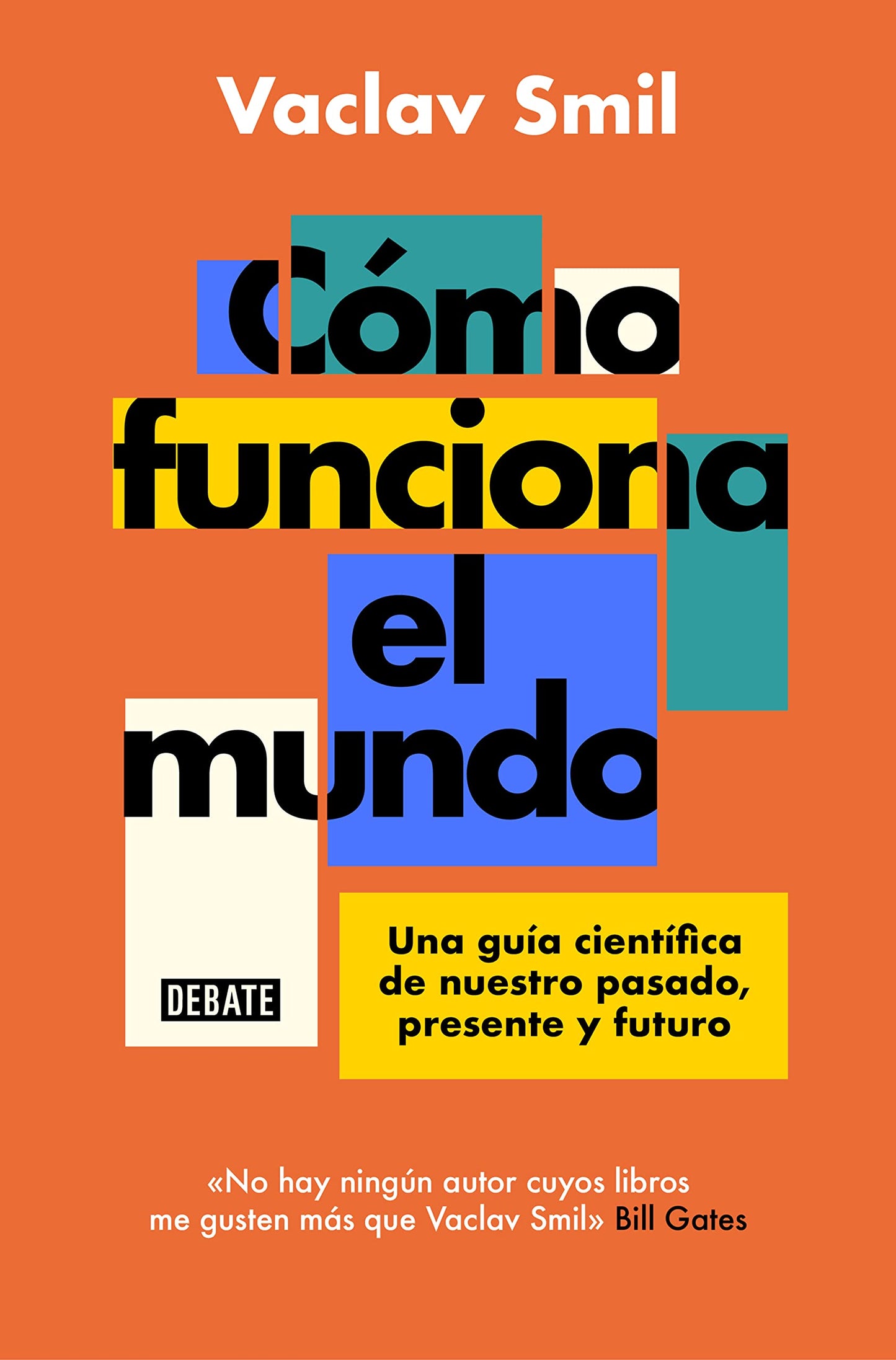Libro: Cómo funciona el mundo: Una guía científica de nuestro pasado, presente y futuro (Ciencia y Tecnología)