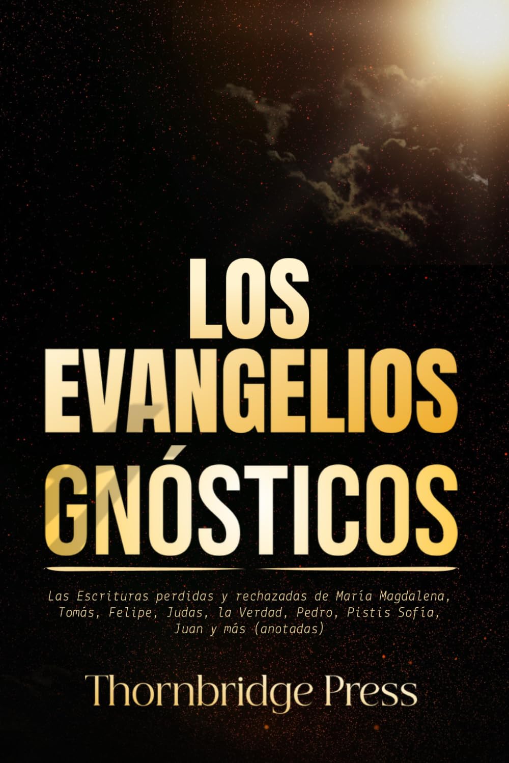 Libro: LOS EVANGELIOS GNÓSTICOS: Las Escrituras perdidas y rechazadas de María Magdalena, Tomás, Felipe, Judas, la Verdad, Pedro, Pistis Sofía, Juan y más (anotadas)