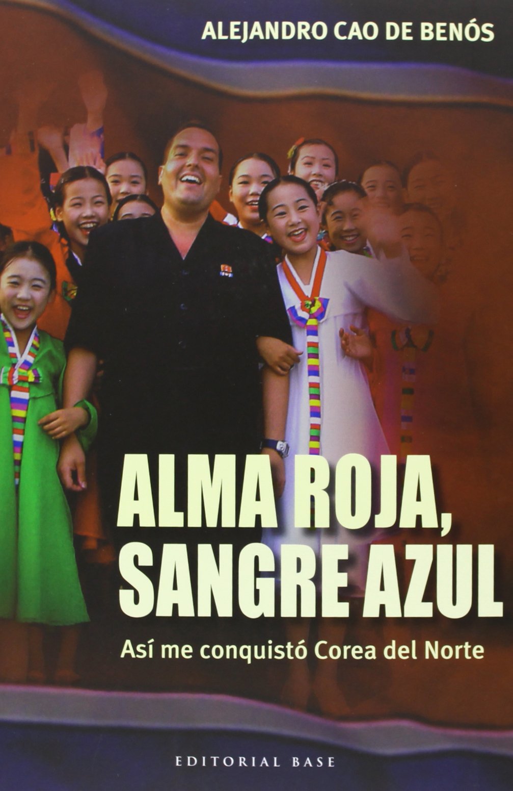 Libro: Alma roja, sangre azul: Así me conquistó Corea del Norte (Spanish Edition)