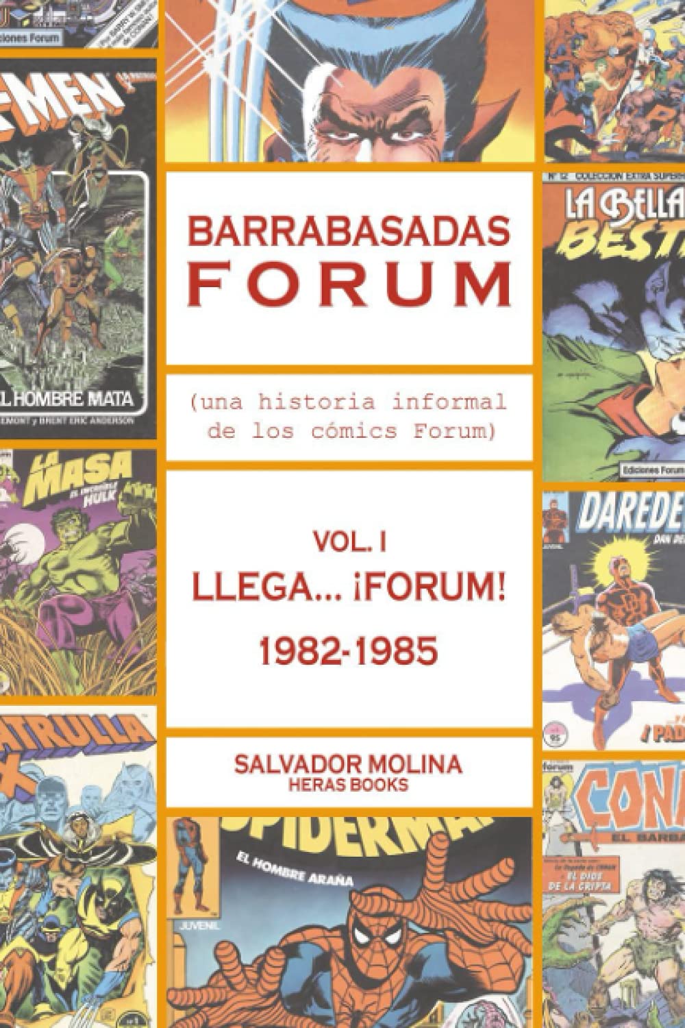 Libro: Barrabasadas Forum (Historia informal de los cómics Forum): vol. 1. Llega...¡Forum! 1982-1985 (Spanish Edition)
