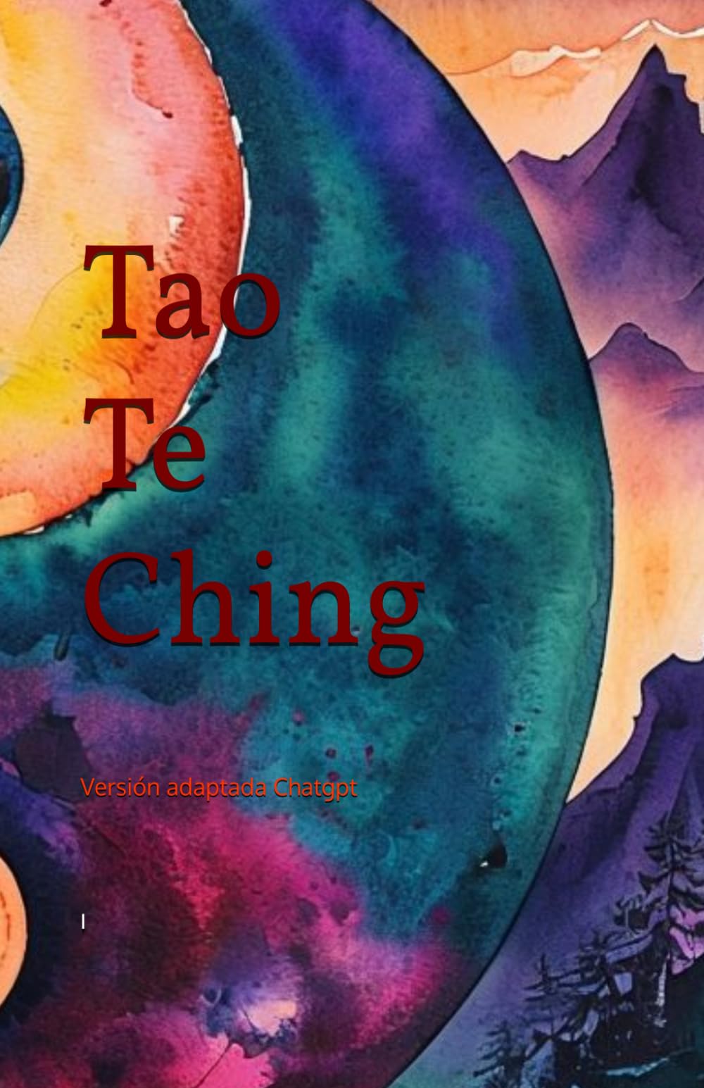 Libro: Tao Te Ching: Versión adaptada Chatgpt (Desarrollo personal)