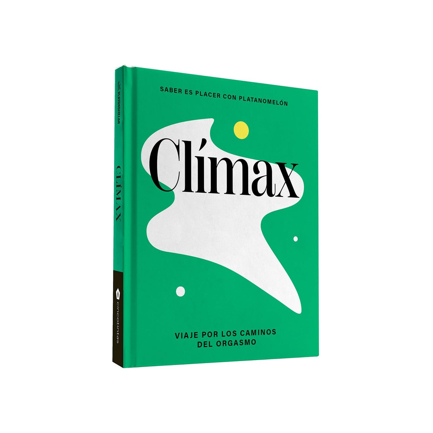 Libro: Clímax. Viaje por los caminos del orgasmo. Libro de la colección Saber es placer con Platanomelón