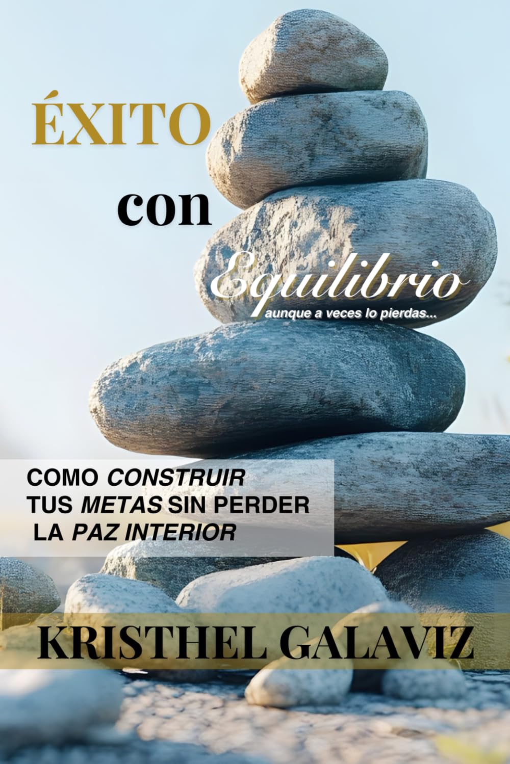 Libro: Éxito con Equilibrio: Cómo construir una vida plena sin perder la paz interior