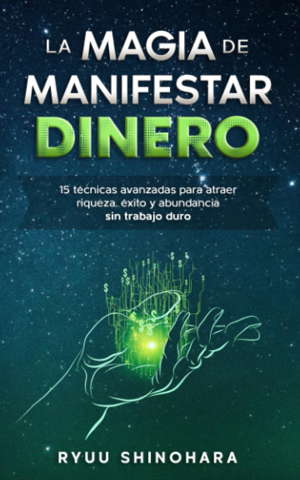 Libro: La magia de manifestar dinero: 15 técnicas avanzadas para atraer riqueza, éxito y abundancia sin trabajo duro (Ley de la atracción) (Spanish Edition)