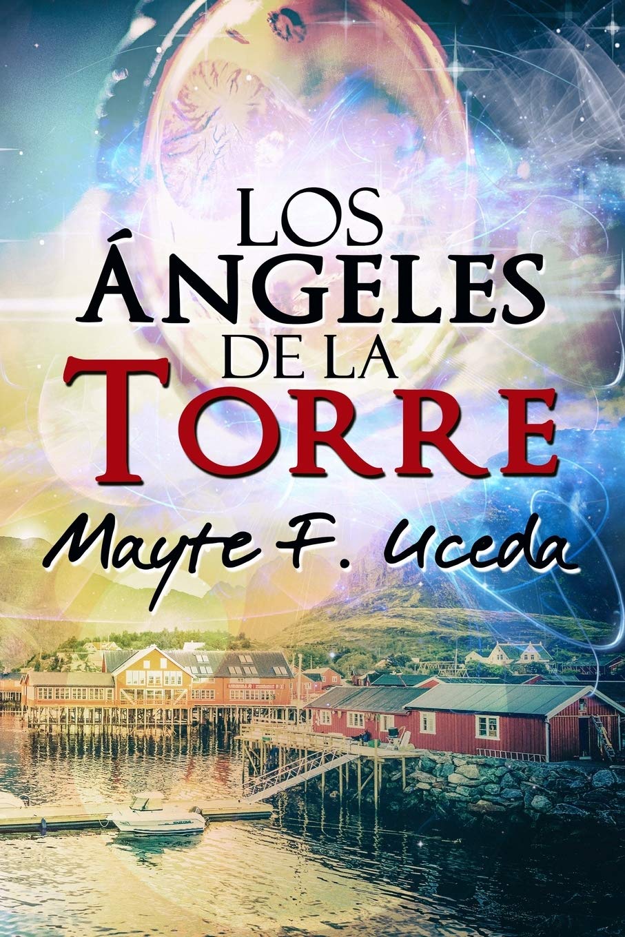 Libro: Los Angeles de La Torre: Cuando el amor no teme a la oscuridad (Spanish Edition)