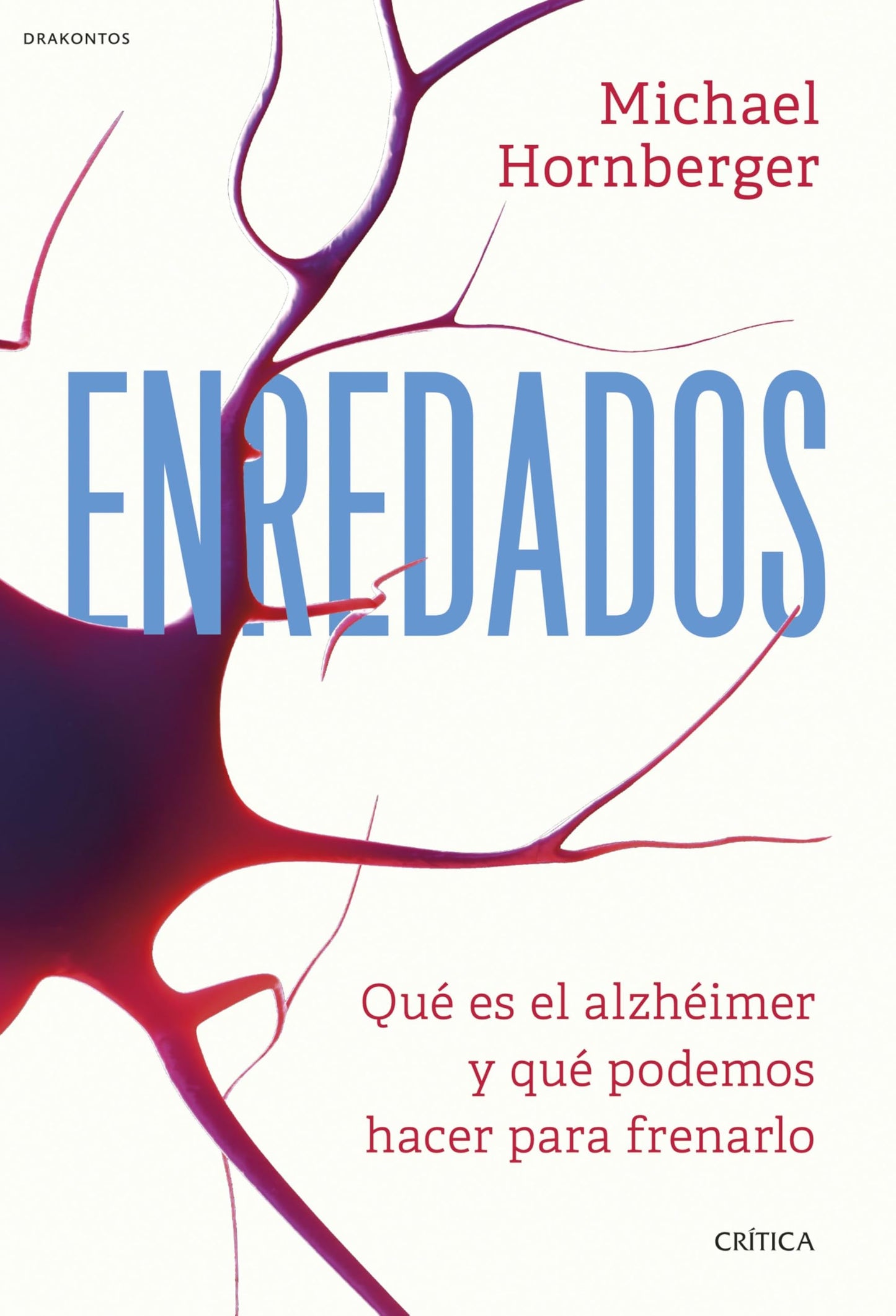 Libro: Enredados: Qué es el alzhéimer y qué podemos hacer para frenarlo