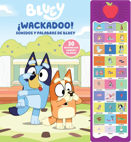 BLUEY ¡WACKADOO! PALABRAS Y SONIDOS DE BLUEY - LIBRO SONORO CON 30 BOTONES PARA OÍR PALABRAS Y SONIDOS - PI KIDS (APPLE SOUND BOOK)