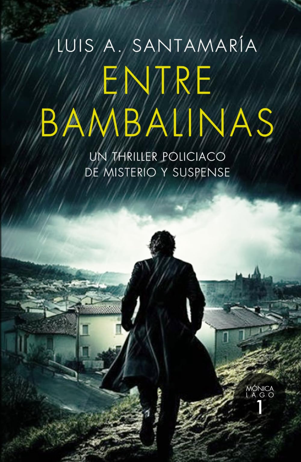 Libro: Entre Bambalinas: Un thriller policíaco de misterio y suspense (Serie Mónica Lago) (Spanish Edition)