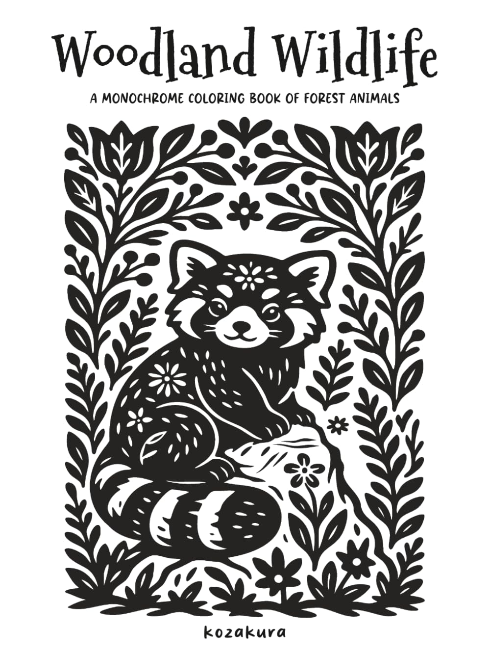 Libro: Woodland Wildlife: A Monochrome Coloring Book of Forest Animals: Featuring Botanical Themes and Folk Art Inspired Illustrations: One-Color Monochrome ... for Adults & Teens (Monochrome Mindfulness)