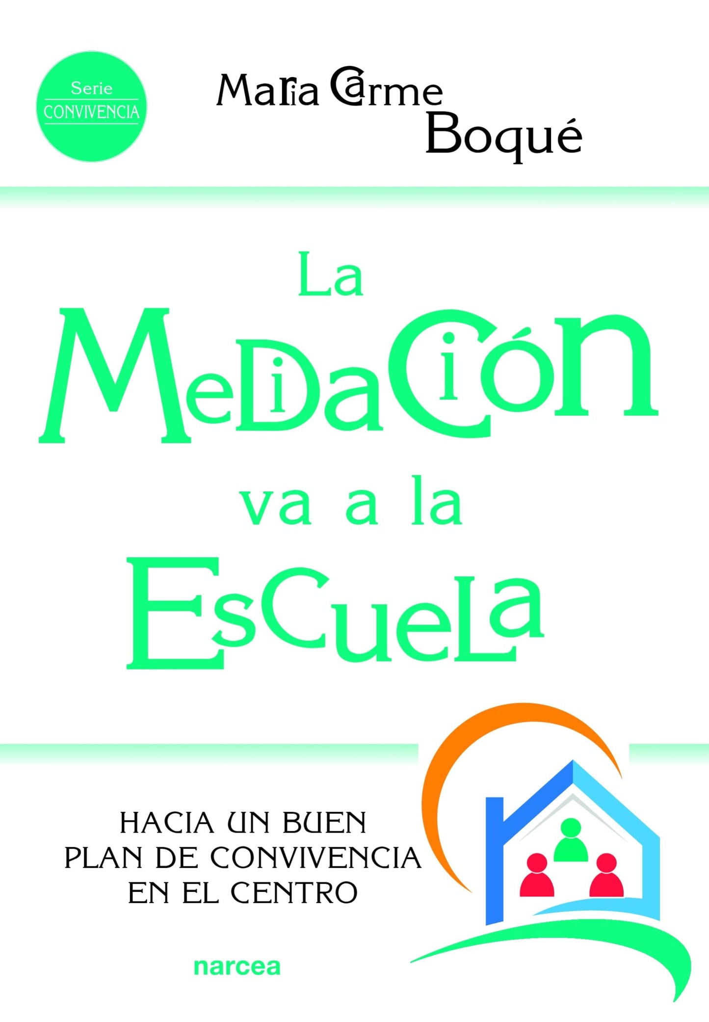Libro: La mediación va a la escuela: Hacia un buen plan de convivencia en el centro (Spanish Edition)