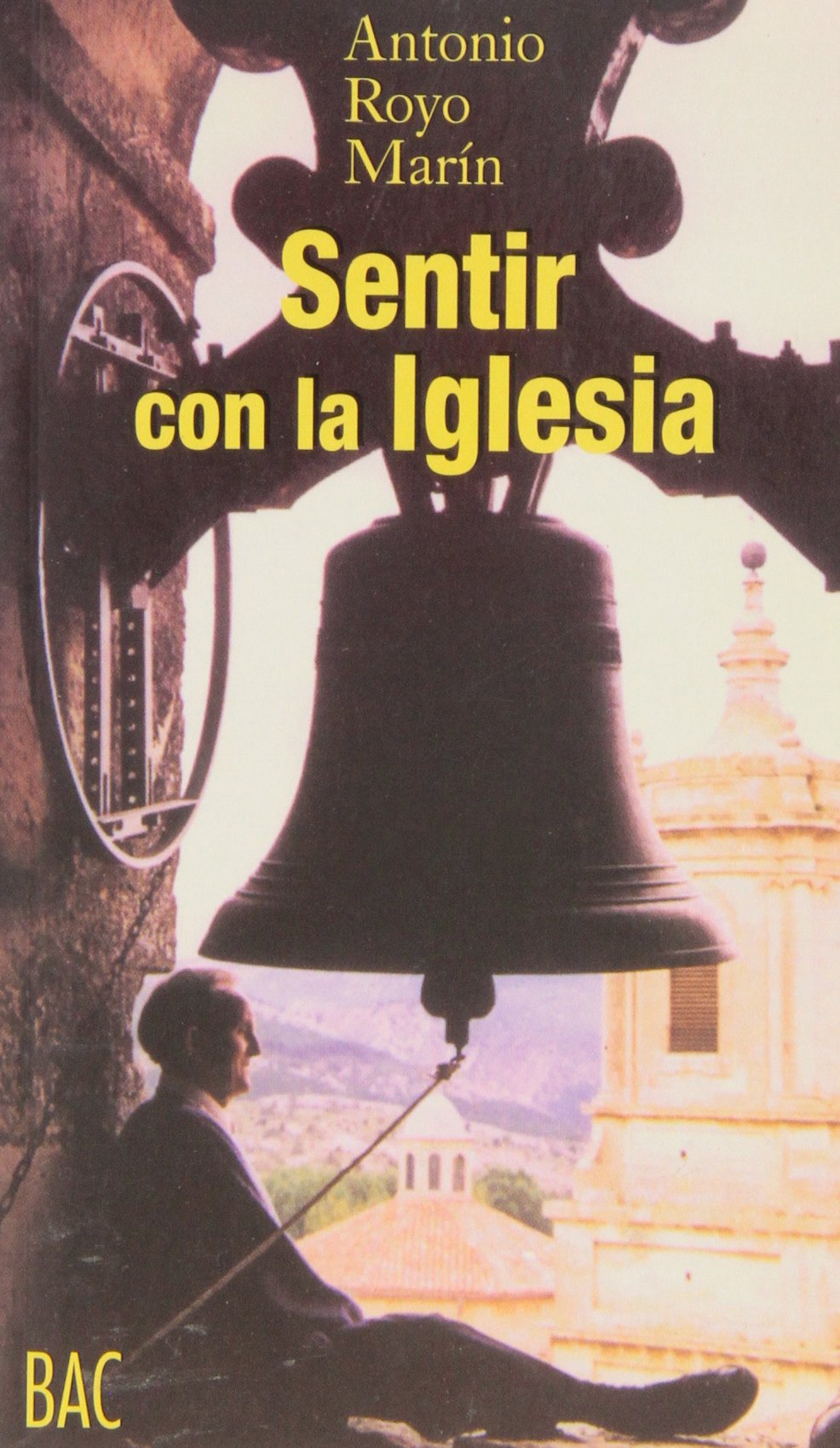Libro: Sentir con la Iglesia. La Iglesia de Cristo y la salvación eterna (FUERA DE COLECCIÓN)