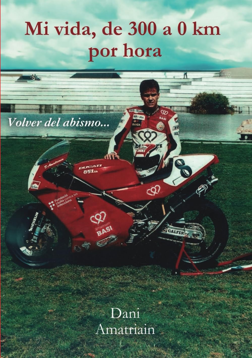 Libro: Mi vida, de 300 a 0 km por hora: Volviendo del abismo... (Spanish Edition)