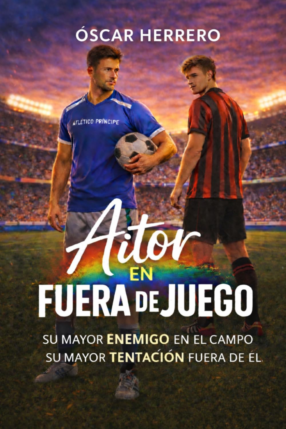 Libro: AITOR EN FUERA DE JUEGO: SU MAYOR ENEMIGO EN EL CAMPO. SU MAYOR TENTACIÓN FUERA DE ÉL (Spanish Edition)