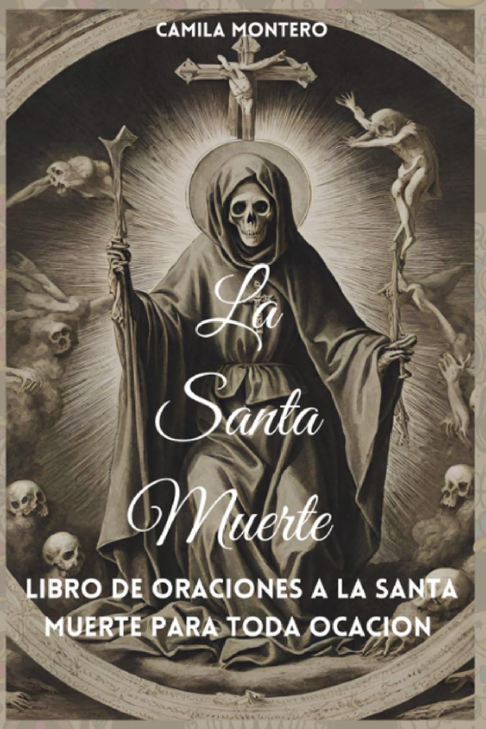 Libro: La Santa Muerte:: Libro de oraciones a la santa muerte para toda ocasión