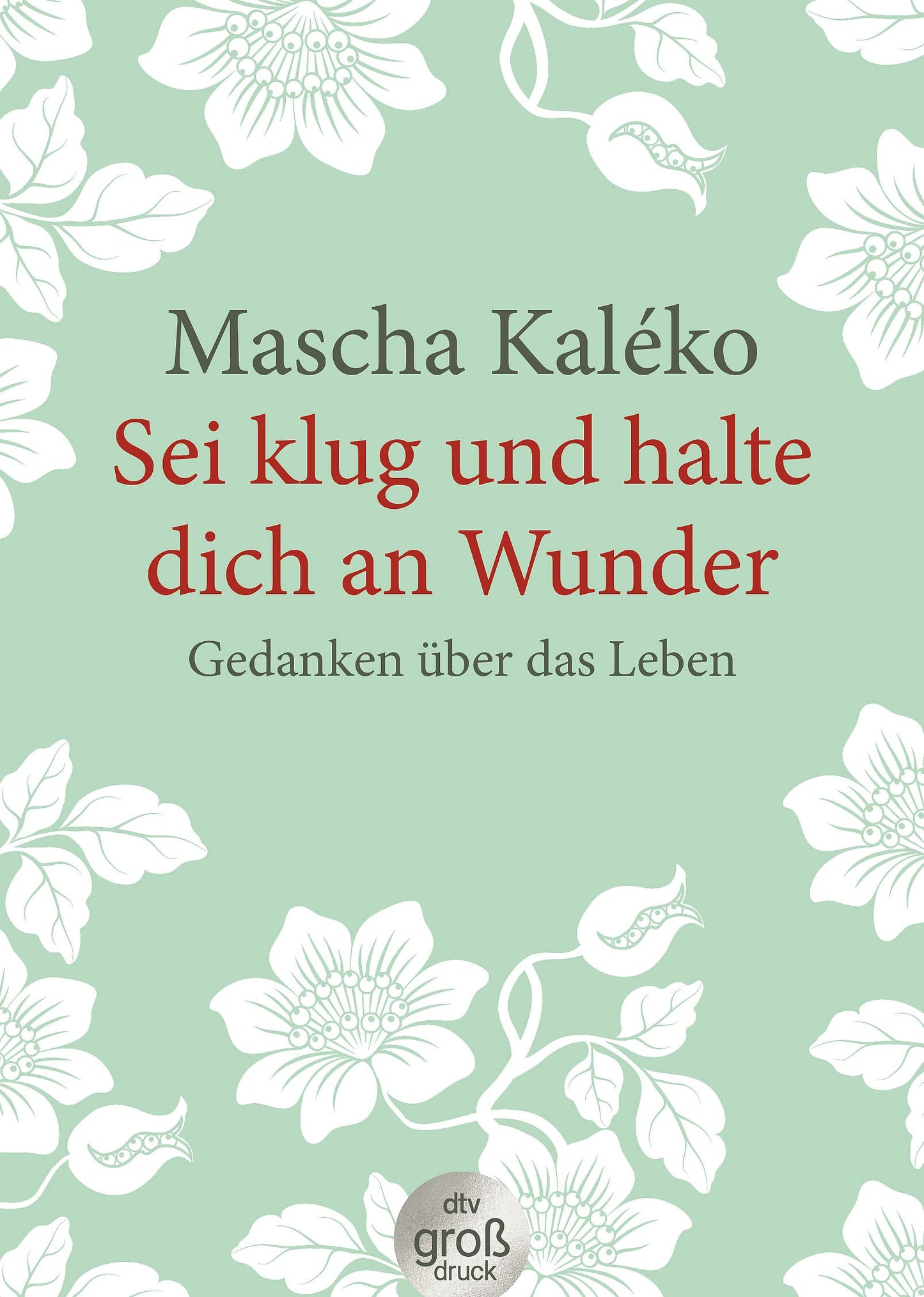 Libro: Sei klug und halte dich an Wunder: Gedanken über das Leben