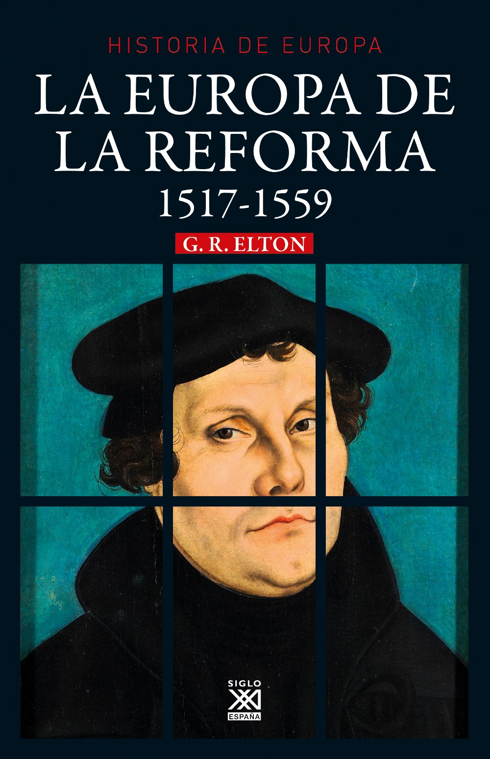 Libro: La Europa de la Reforma. 1517-1551: 384 (Siglo XXI de España General)