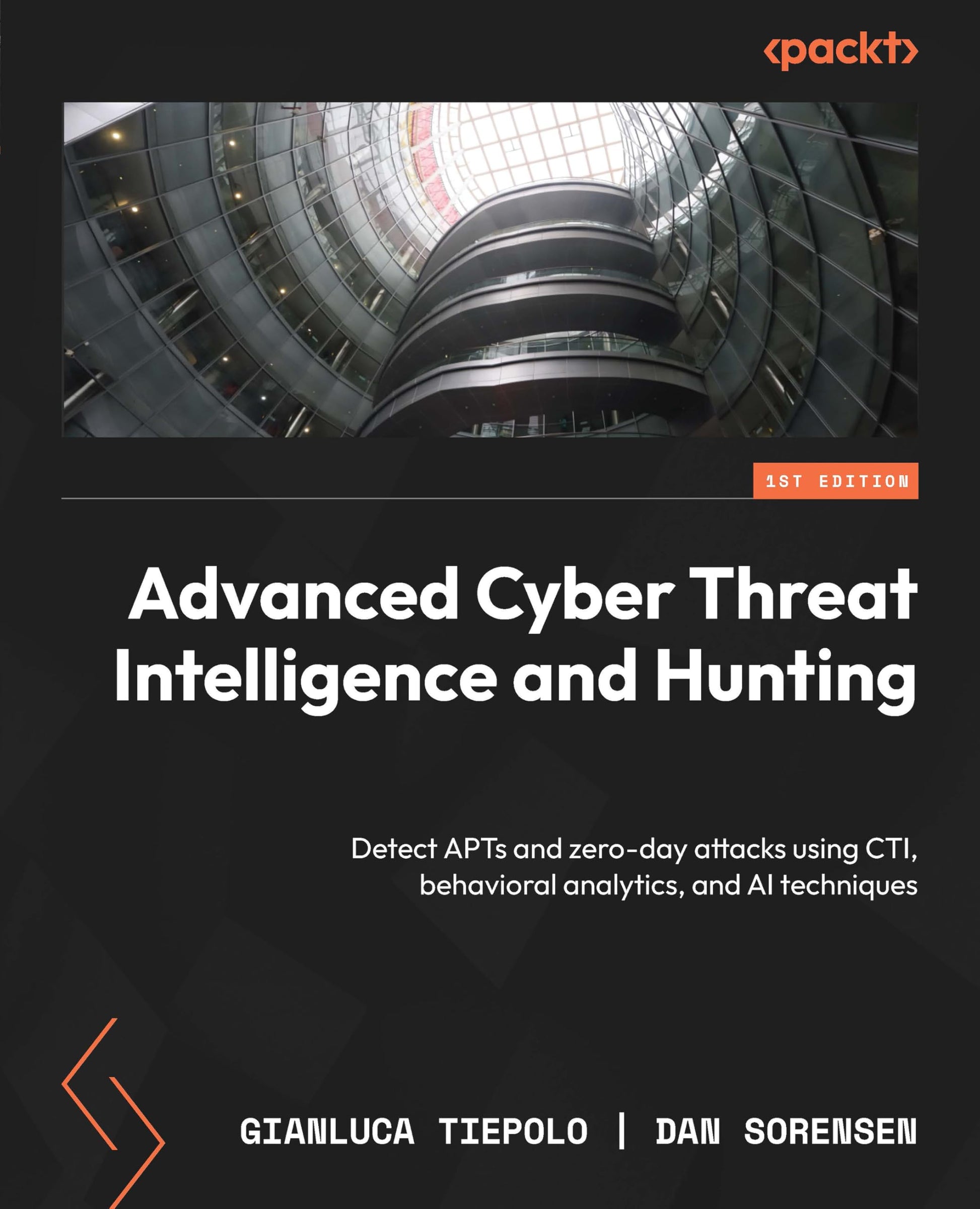 Libro: Advanced Cyber Threat Intelligence and Hunting: Detect APTs and zero-day attacks using CTI, behavioral analytics, and AI techniques