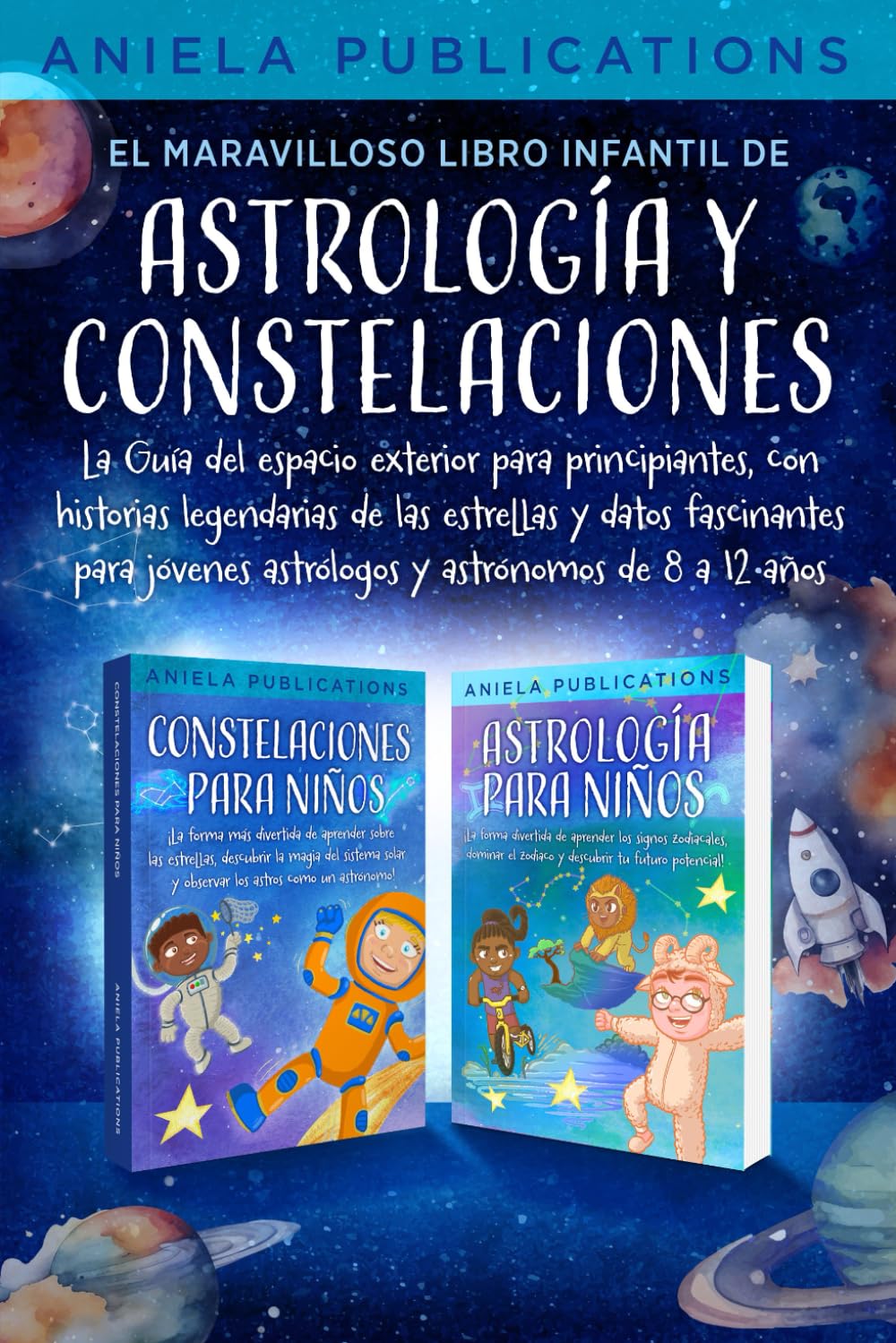 Libro: El maravilloso libro Infantil de astrología y constelaciones: La Guía del espacio exterior para principiantes, con historias legendarias de las estrellas y datos fascinantes para jóvenes astrólogos