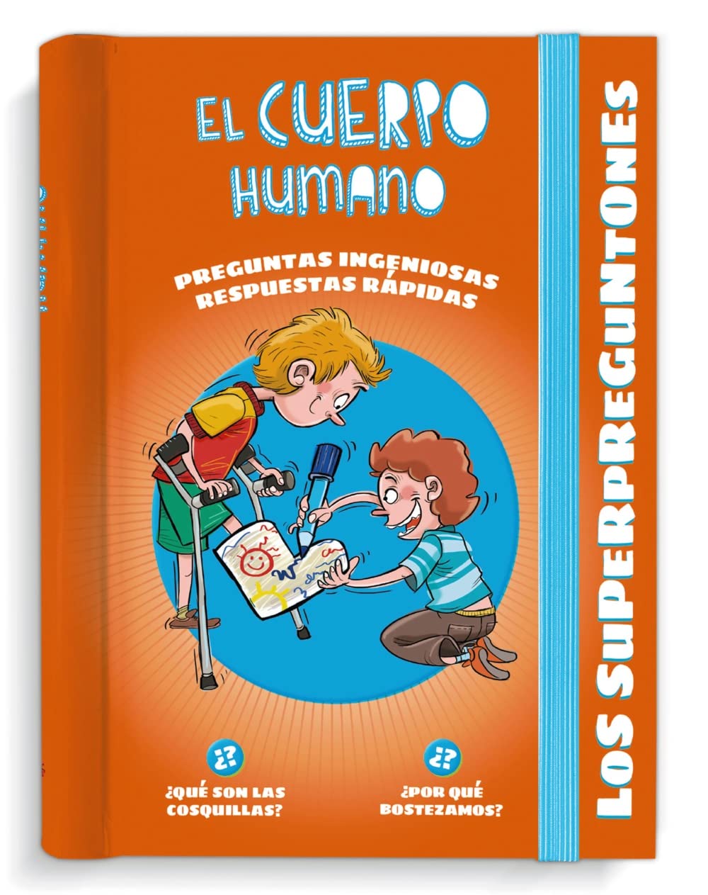 Libro: Los Superpreguntones. El Cuerpo Humano: Respuestas rápidas para preguntas ingeniosas