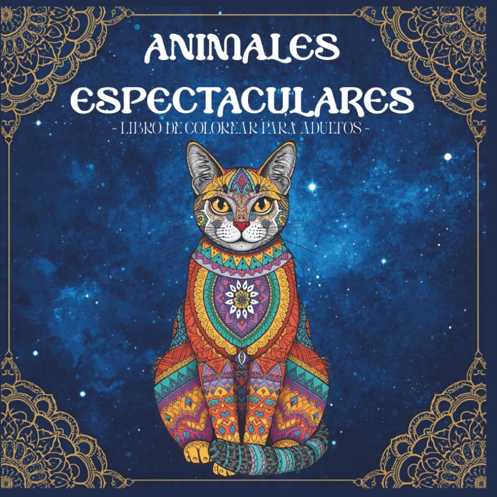 Libro: Animales Espectaculares: Libro Para Colorear Para Adultos Con Patrones De Animales y Mandalas (Spanish Edition)