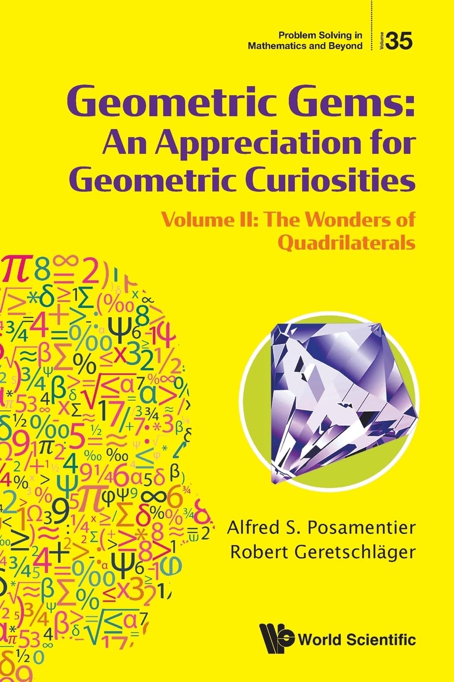 Libro: Geometric Gems: An Appreciation For Geometric Curiosities - Volume Ii: The Wonders Of Quadrilaterals: 35 (Problem Solving in Mathematics and Beyond)
