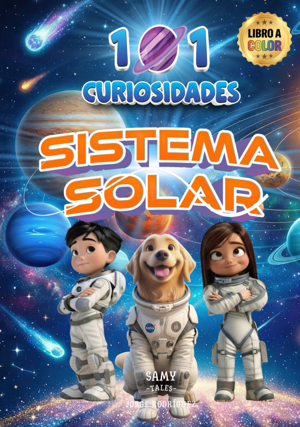 Libro: 101 CURIOSIDADES - SISTEMA SOLAR: Diviértete y Aprende con Datos Asombrosos. Preguntas y Respuestas Educativas para Curiosos que Desean Descubrir el Mundo (Jóvenes Lectores) (Spanish Edition)