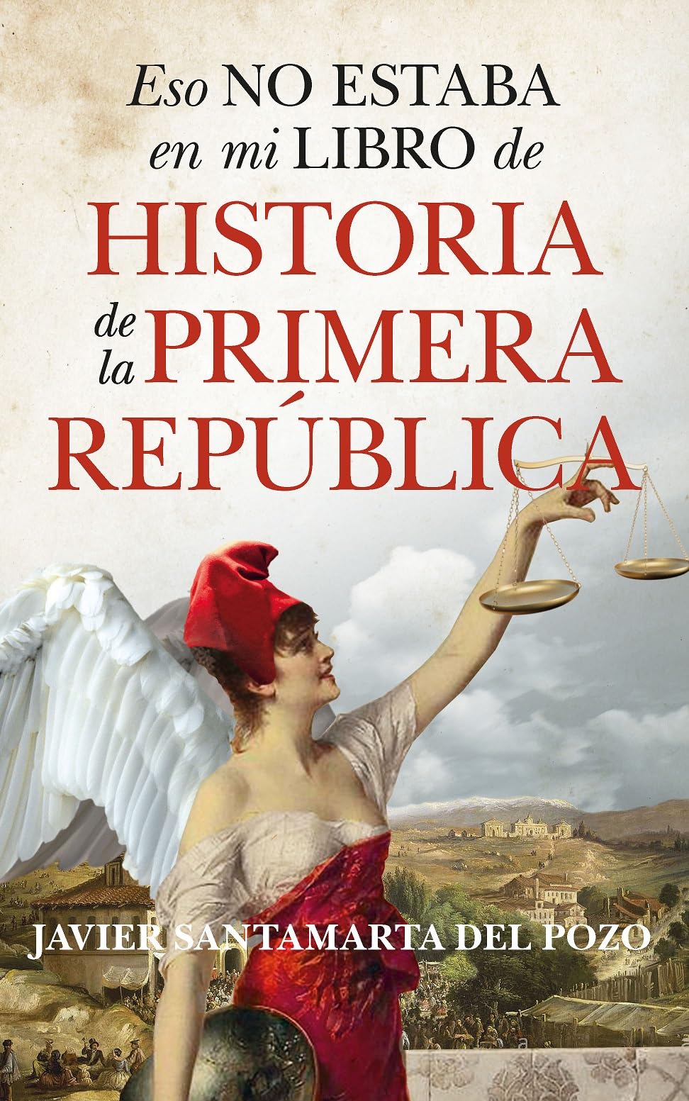 Libro: Eso no estaba en mi libro de historia de la Primera República (Ensayo y divulgación (Bolsillo))