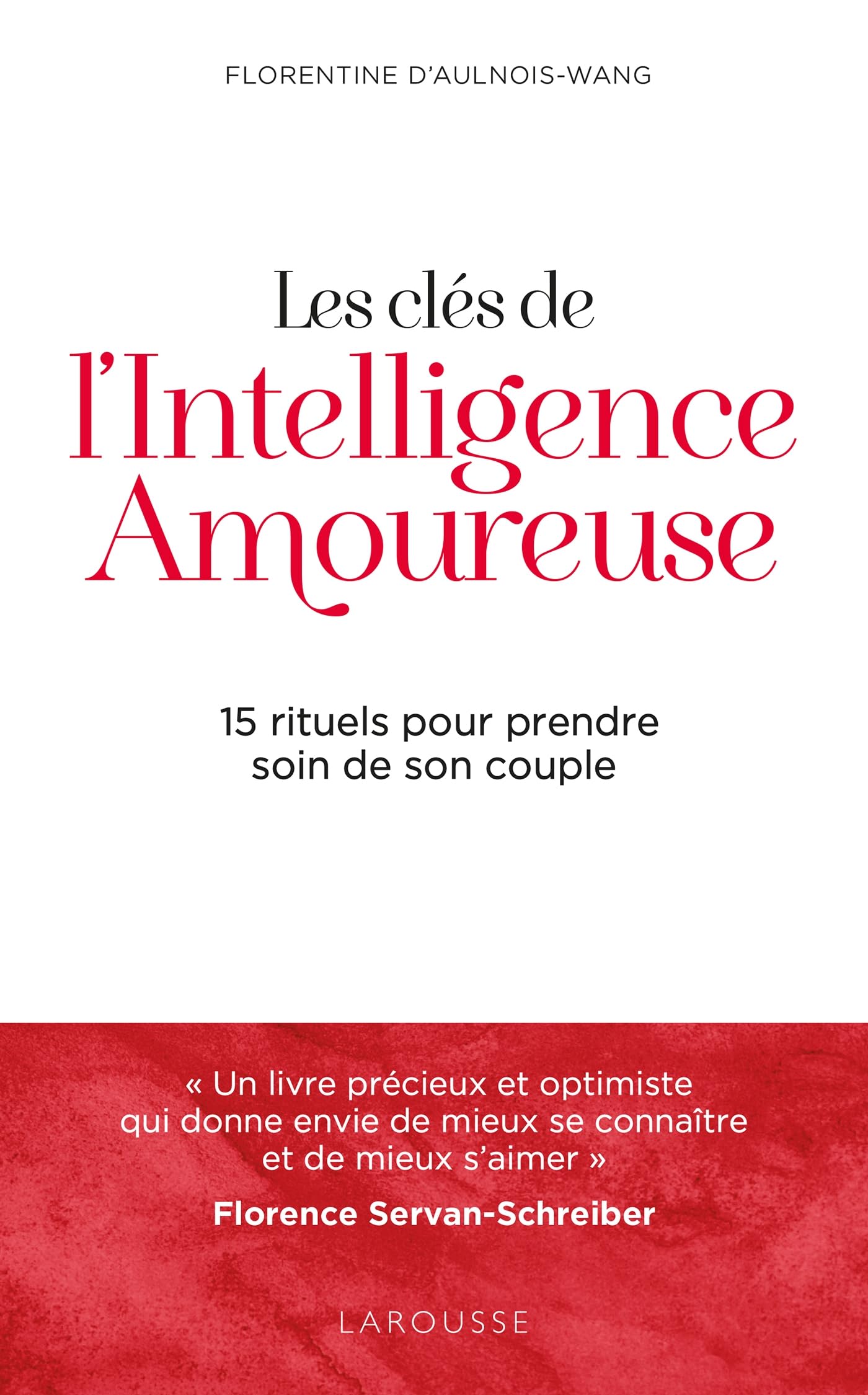 Libro: Les clés de l'Intelligence Amoureuse: 15 rituels pour prendre soin de son couple