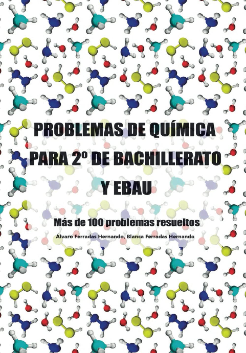 Libro: PROBLEMAS DE QUÍMICA PARA 2º DE BACHILLERATO Y EBAU: Más de 100 problemas resueltos