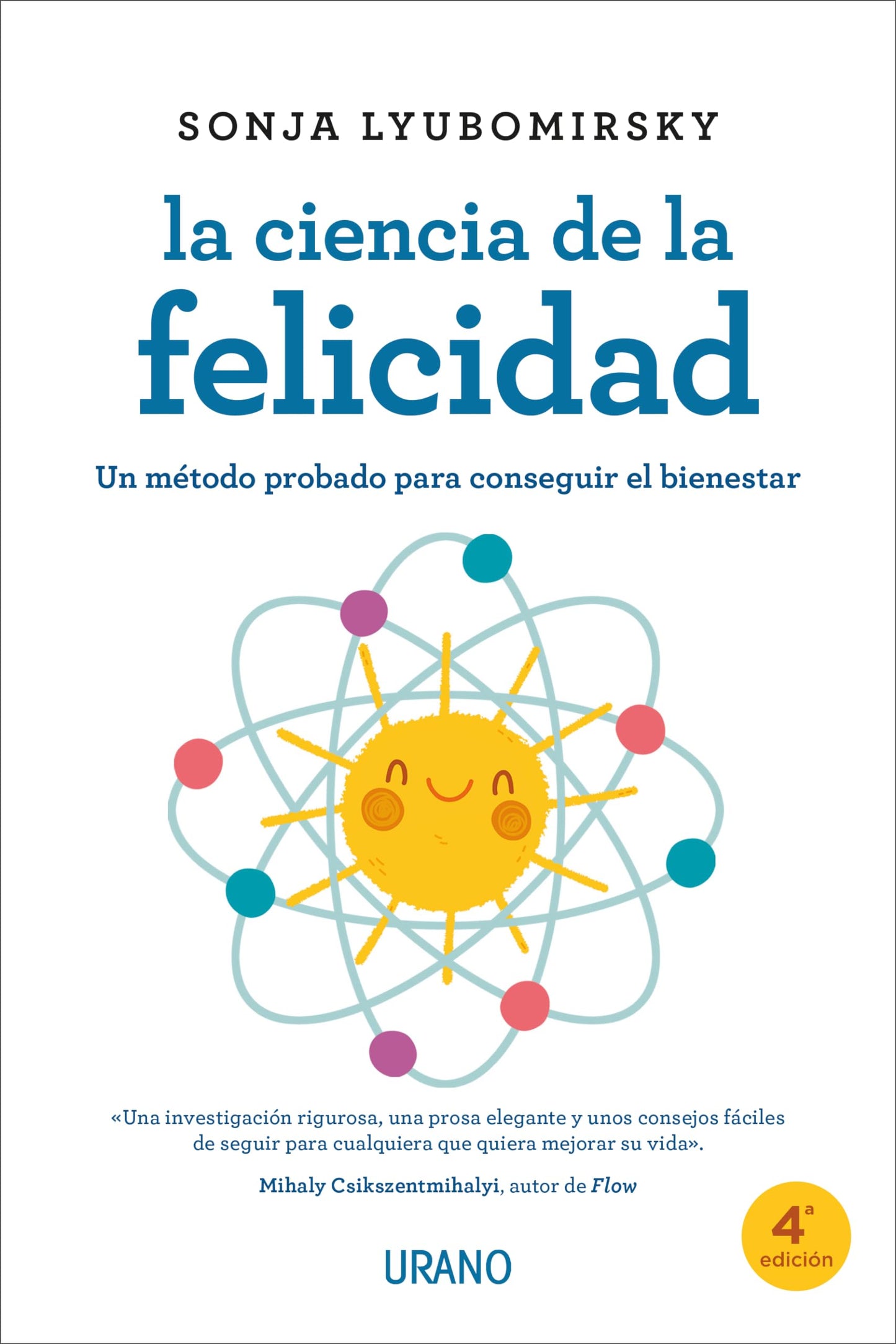 Libro: La Ciencia De La Felicidad: Un método probado para conseguir el bienestar (Crecimiento personal)