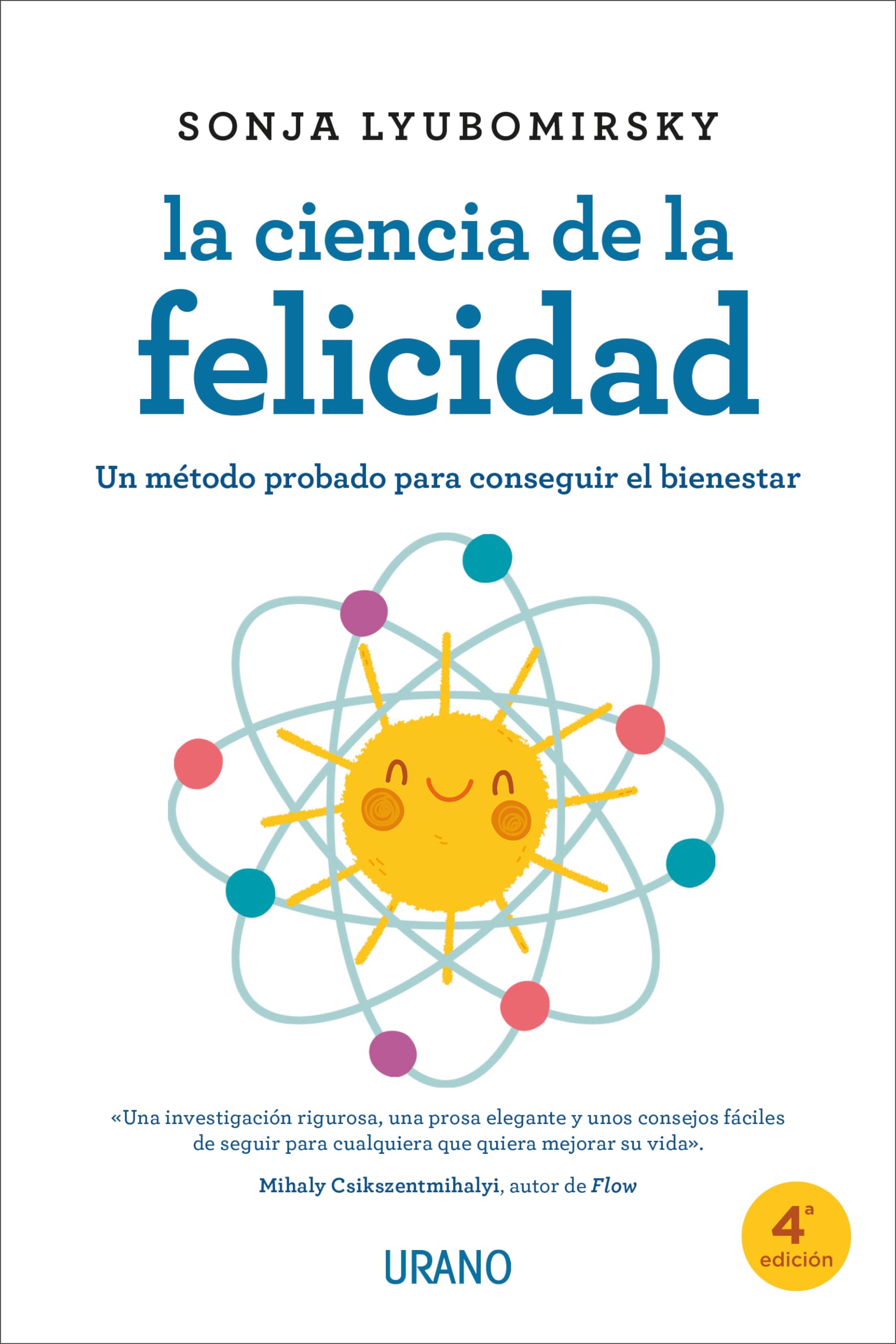 Libro: La Ciencia De La Felicidad: Un método probado para conseguir el bienestar (Crecimiento personal)