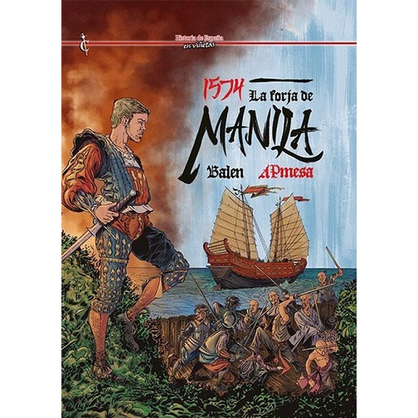 Libro: 1574: La forja de Manila: 56 (Historia de España en viñetas)