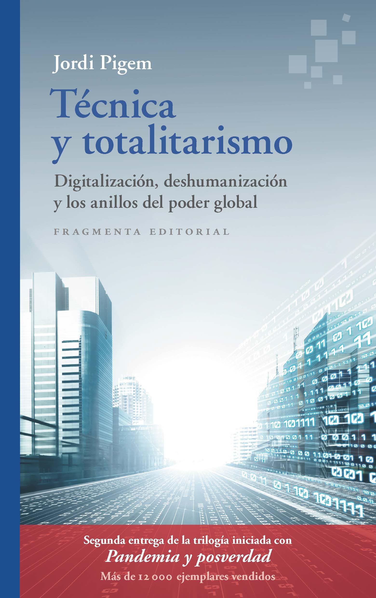 Libro: Técnica y totalitarismo: Digitalización, deshumanización y los anillos del poder global