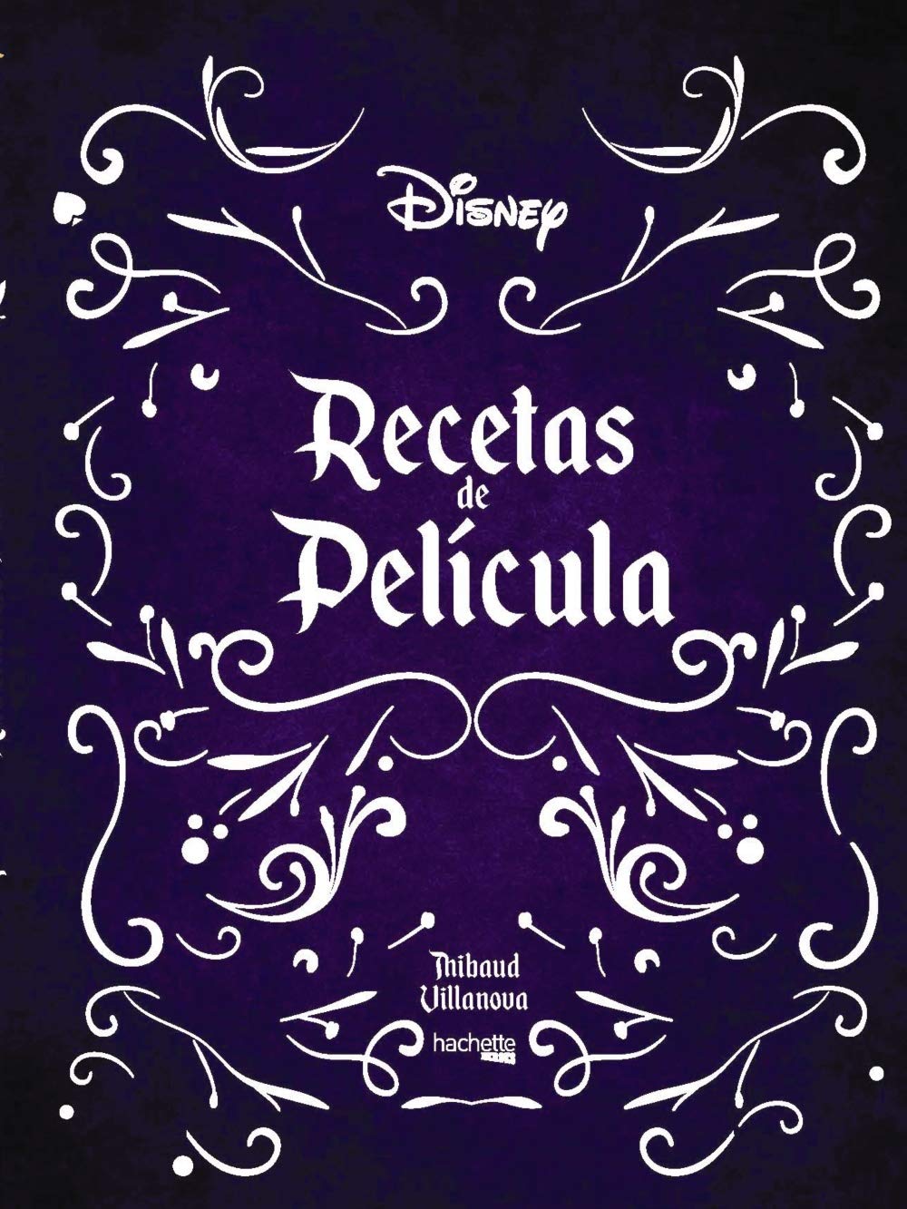 Libro: Recetas de película- Disney (Hachette HEROES - DISNEY - Especializados)