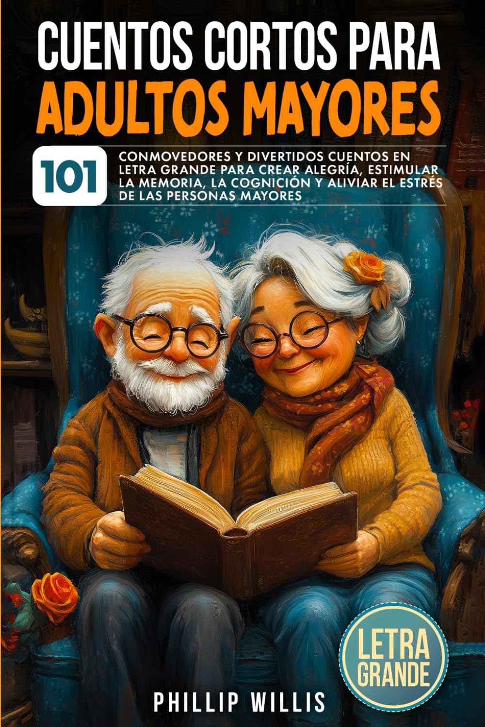 Libro: Cuentos Cortos Para Adultos Mayores: 101 Conmovedores Y Divertidos Cuentos en Letra Grande Para Crear AlegríA, Estimular la Memoria, la Cognición Y ... el cerebro para ancianos) (Spanish Edition)
