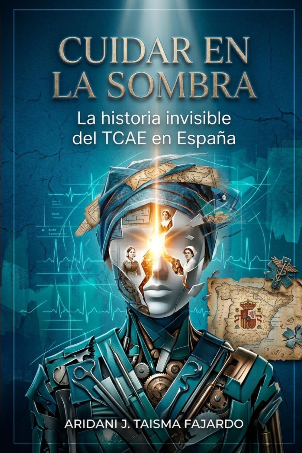 Libro: CUIDAR EN LA SOMBRA: Reflexiones sobre la invisibilidad y el valor del TCAE en el sistema sanitario (Spanish Edition)