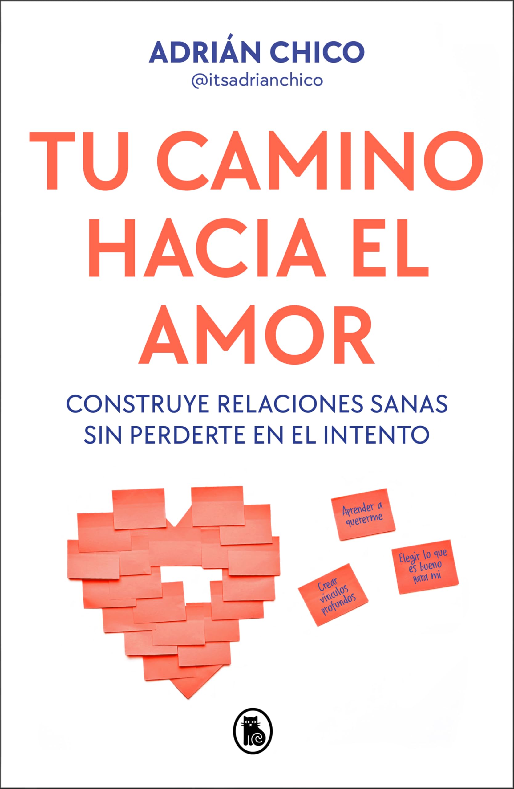 Libro: Tu camino hacia el amor: Construye relaciones sanas sin perderte en el intento (Bruguera Tendencias)