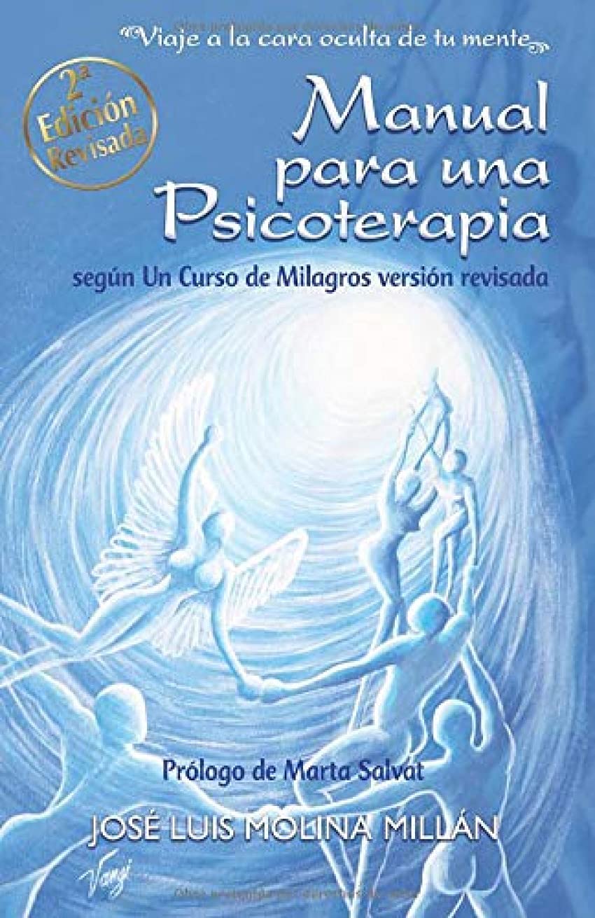 Libro: Manual para una psicoterapia según Un Curso de Milagros: Viaje a la cara oculta de tu mente
