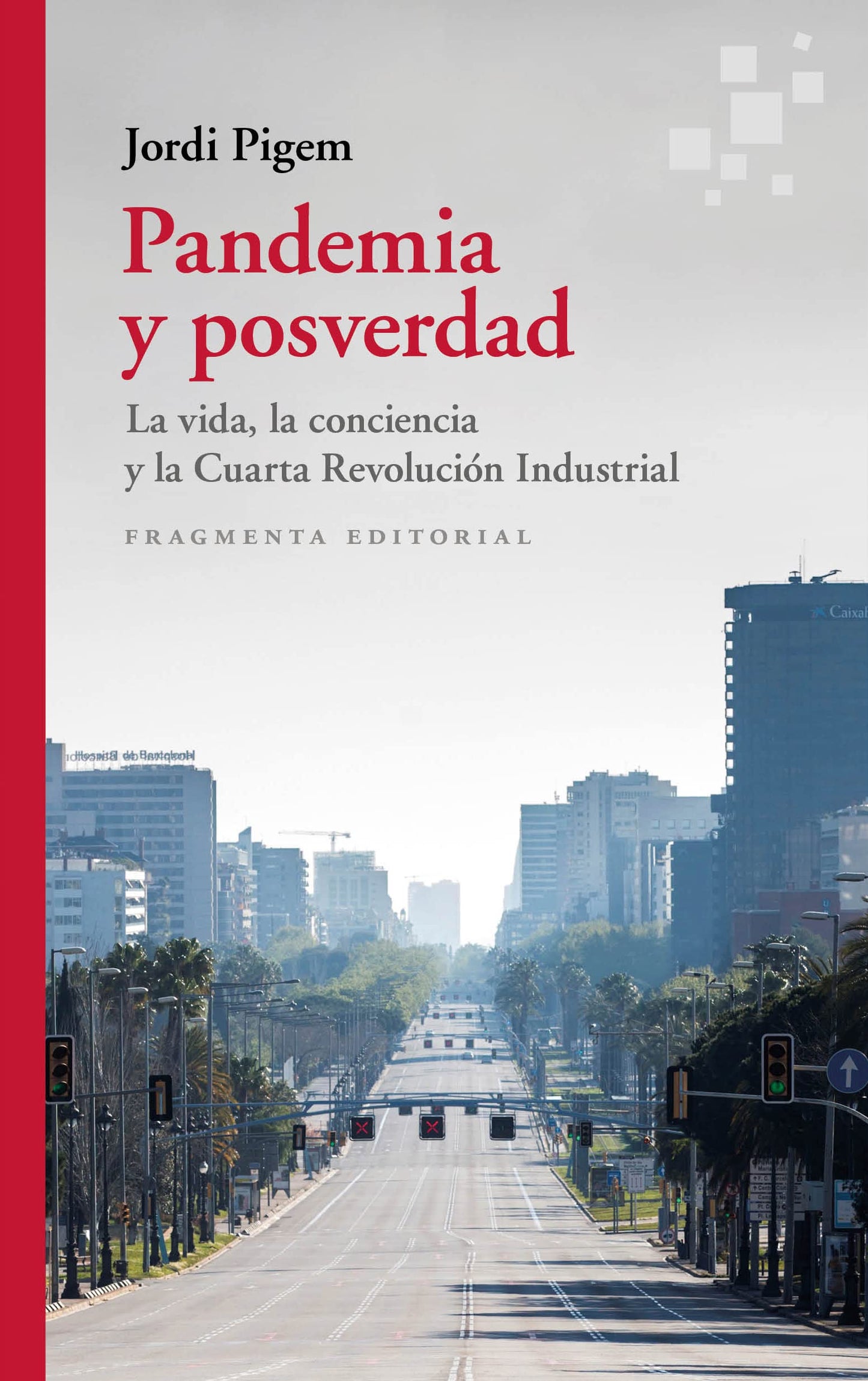 Libro: Pandemia y posverdad: La vida, la conciencia y la Cuarta Revolución Industrial: 78 (Fragmentos)