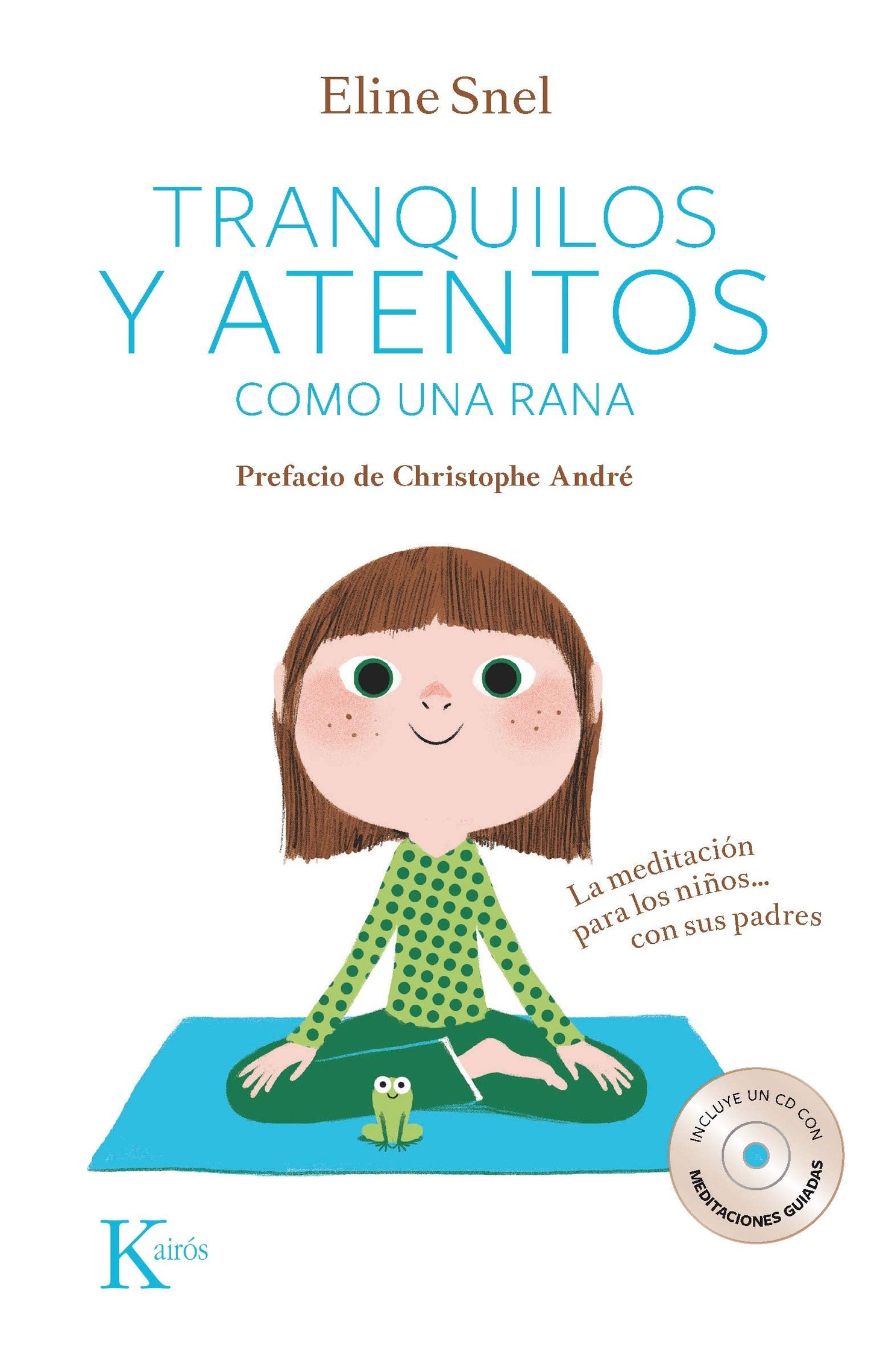 Libro: Tranquilos y atentos como una rana: La meditación para niños...con sus padres (Psicologia) (Spanish Edition)