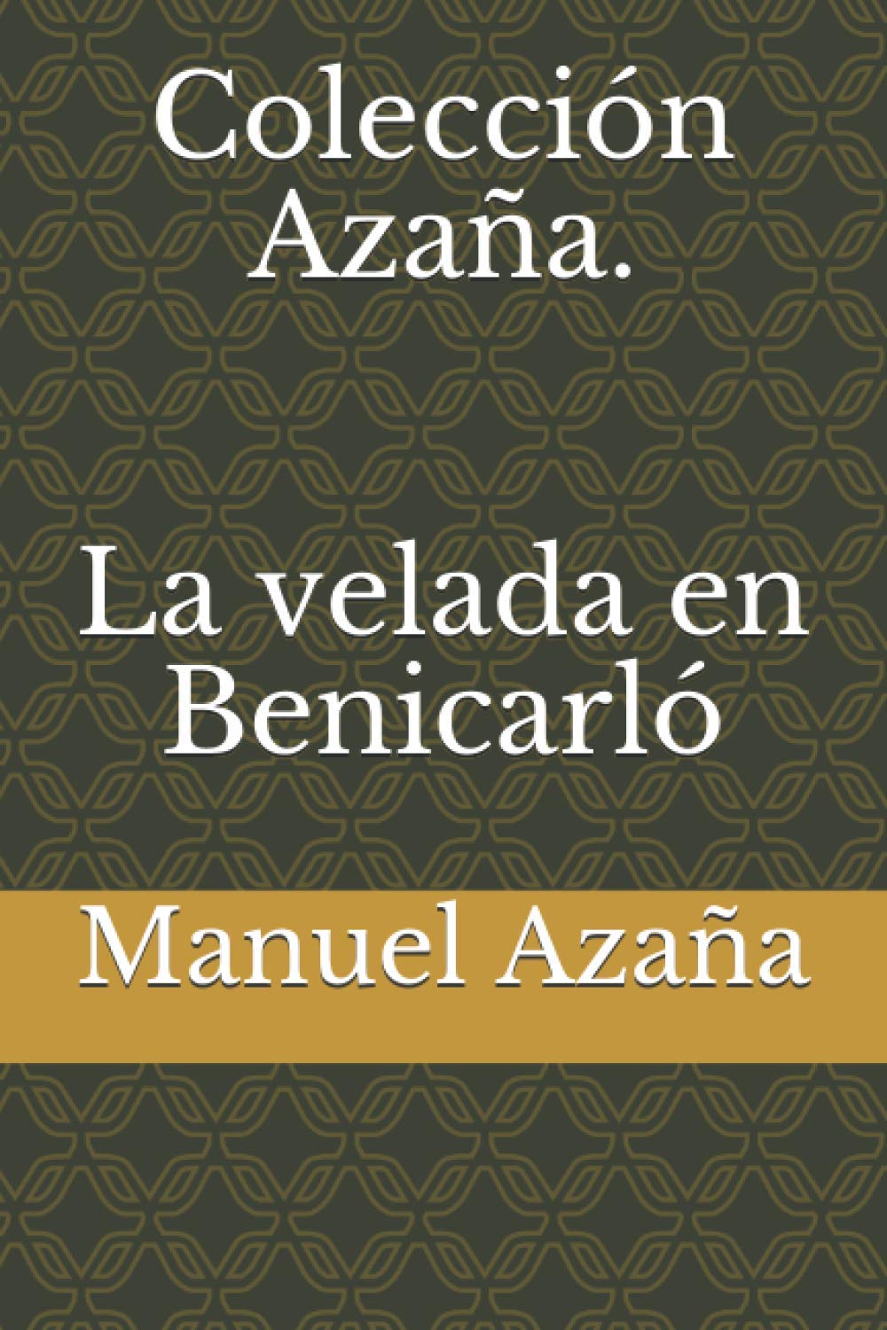 Libro: Colección Azaña. La velada en Benicarló (Spanish Edition)