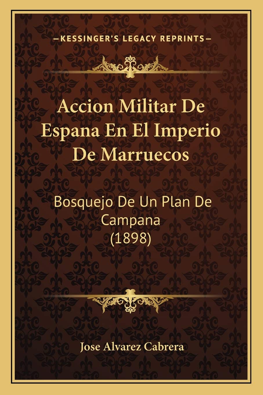 Libro: Accion Militar De Espana En El Imperio De Marruecos: Bosquejo De Un Plan De Campana (1898) (Spanish Edition)