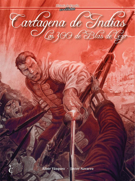 Cartagena de Indias. Los 300 de Blas de Lezo (COMIC)